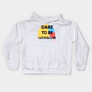 Dare to be UNIQUE Kids Hoodie